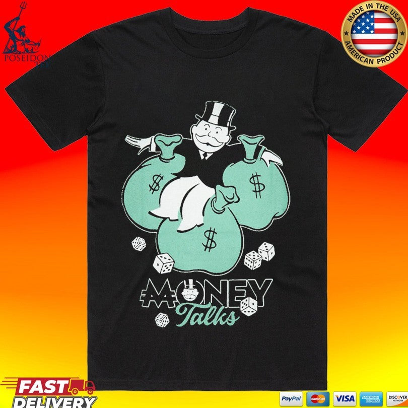 Monopoly Money Talks Roll The Dice T-shirt Unisex T-shirt, Sweatshirt, Hoodie, Long Sleeve Tee - T-Shirt, Sweatshirt, Hoodie