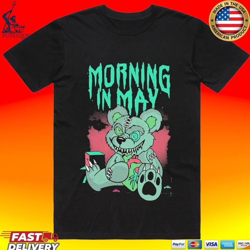 Morning In May Deady Bear T-shirt Unisex T-shirt, Sweatshirt, Hoodie, Long Sleeve Tee - T-Shirt, Sweatshirt, Hoodie