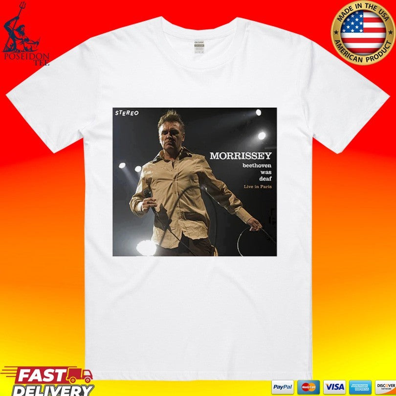 Morrissey Beethoven Was Deaf Live In Paris Reissue T-shirt Unisex T-shirt, Sweatshirt, Hoodie, Long Sleeve Tee - T-Shirt, Sweatshirt, Hoodie