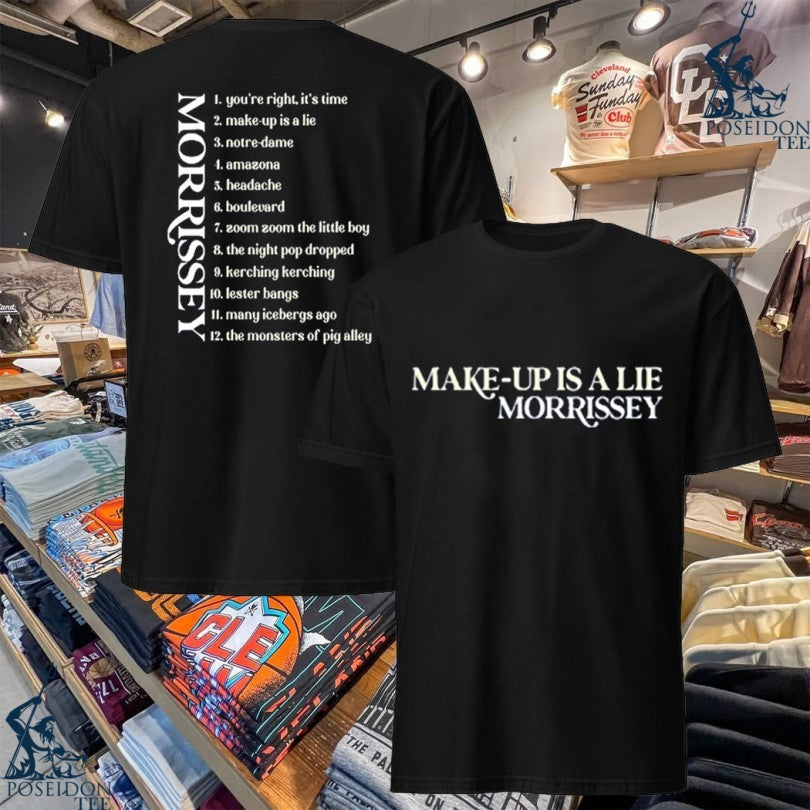 Morrissey Tracklist Make-up Is A Lie T-shirt Unisex T-shirt, Sweatshirt, Hoodie, Long Sleeve Tee - T-Shirt, Sweatshirt, Hoodie