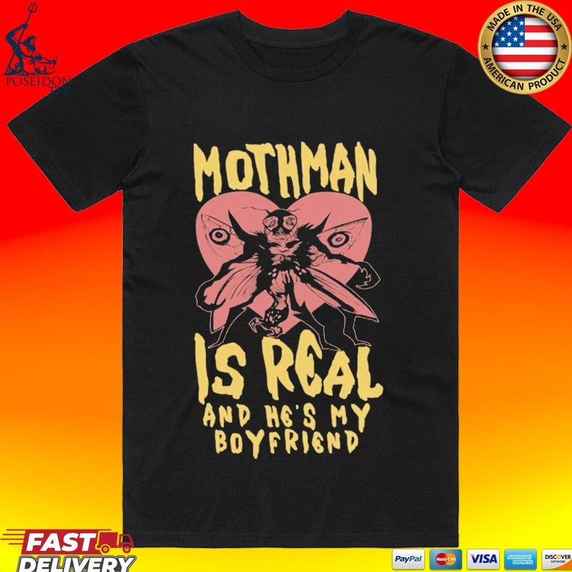 Mothman Is Real And Hes My Boyfriend T-shirt Unisex T-shirt, Sweatshirt, Hoodie, Long Sleeve Tee - T-Shirt, Sweatshirt, Hoodie