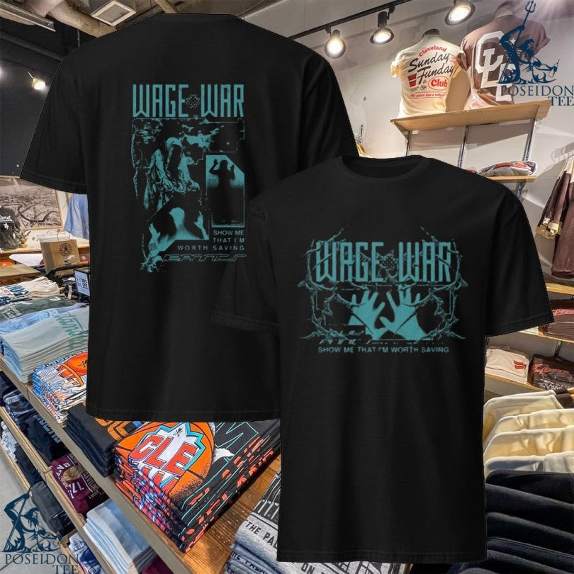 Wage War Show Me That Im Worth Saving Blueprints T-shirt Unisex T-shirt, Sweatshirt, Hoodie, Long Sleeve Tee - T-Shirt, Sweatshirt, Hoodie