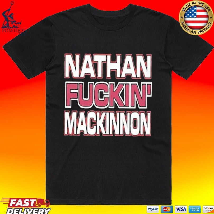 Nathan Fuckin Mackinnon Avalanche Fan T-shirt Unisex T-shirt, Sweatshirt, Hoodie, Long Sleeve Tee - T-Shirt, Sweatshirt, Hoodie