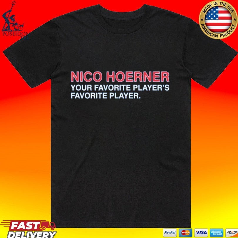 Nico Hoerner Your Favorite Players Favorite Player T-shirt Unisex T-shirt, Sweatshirt, Hoodie, Long Sleeve Tee - T-Shirt, Sweatshirt, Hoodie