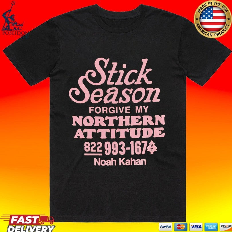 Noah Kahan Sticks Season Forgive My Northern Attitude T-shirt Unisex T-shirt, Sweatshirt, Hoodie, Long Sleeve Tee - T-Shirt, Sweatshirt, Hoodie