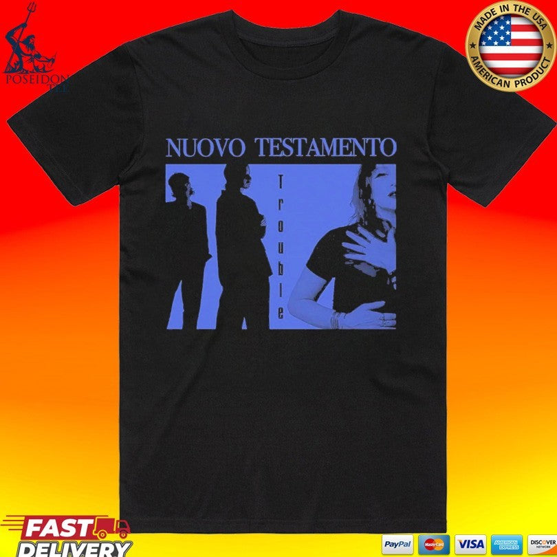 Nuovo Testamento Trouble 2.0 T-shirt Unisex T-shirt, Sweatshirt, Hoodie, Long Sleeve Tee - T-Shirt, Sweatshirt, Hoodie