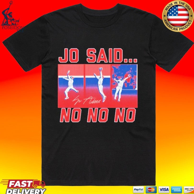 O Adell Jo Said No No No Los Angeles Angels T-shirt Unisex T-shirt, Sweatshirt, Hoodie, Long Sleeve Tee - T-Shirt, Sweatshirt, Hoodie