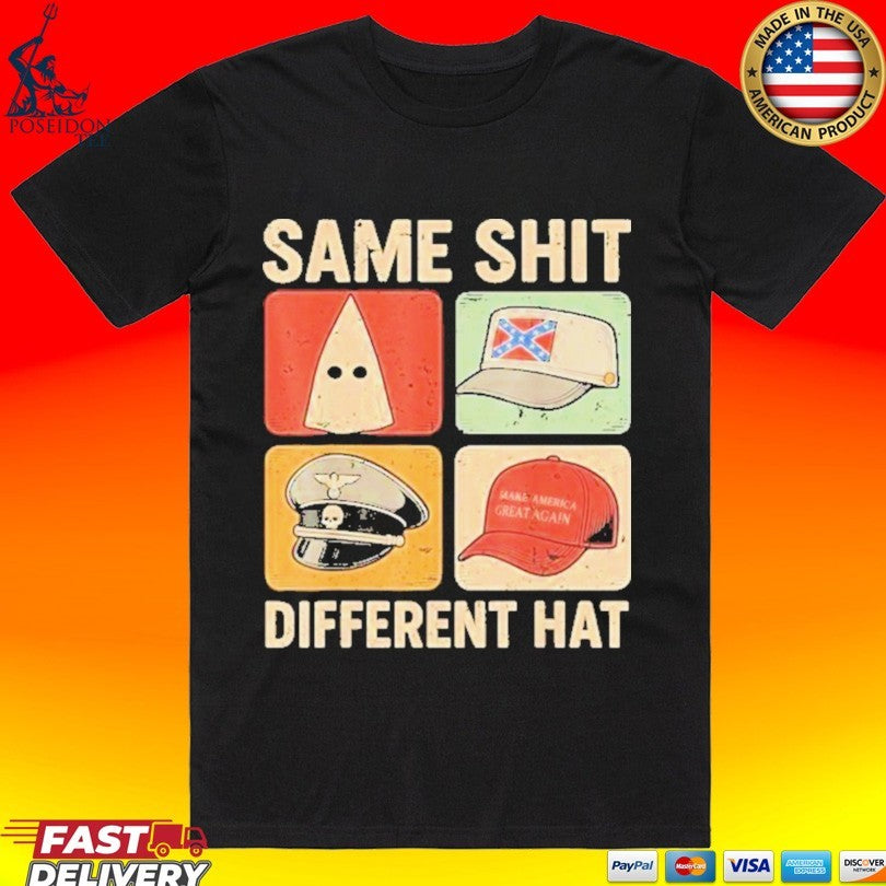 Same Shit Different Hat Ku Klux Klan Modern Display Of The Confederate Battle Flag Police Make American Great Again Maga T-T-shirts - T-Shirt, Sweatshirt, Hoodie
