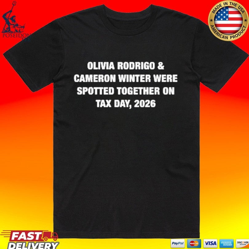Olivia Rodrigo & Cameron Winter Were Spotted Together On Tax Day 2026 T-shirt Unisex T-shirt, Sweatshirt, Hoodie, Long Sleeve Tee - T-Shirt, Sweatshirt, Hoodie