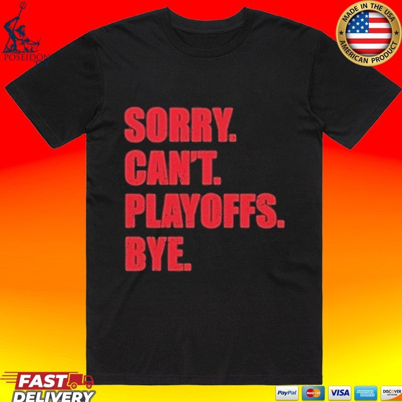 Ottawa Senators 2026 Stanley Cup Playoffs Sorry Cant Playoffs Bye T-shirt Unisex T-shirt, Sweatshirt, Hoodie, Long Sleeve Tee - T-Shirt, Sweatshirt, Hoodie