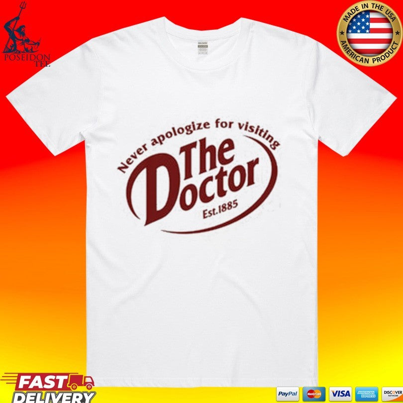 Never Apologize For Visiting The Doctor Est 1885 T-shirt Unisex T-shirt, Sweatshirt, Hoodie, Long Sleeve Tee - T-Shirt, Sweatshirt, Hoodie