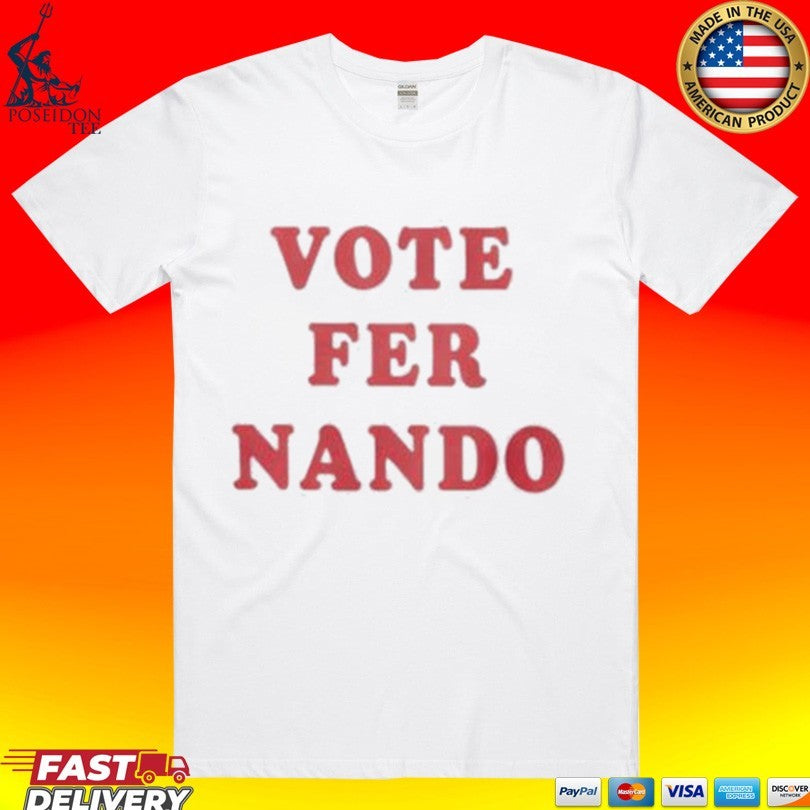 Padres Vote Fernando T-shirt Unisex T-shirt, Sweatshirt, Hoodie, Long Sleeve Tee - T-Shirt, Sweatshirt, Hoodie