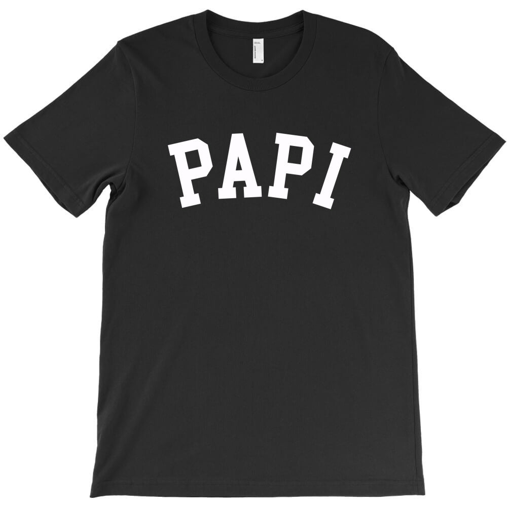 papi T-Shirt - T-Shirt, Sweatshirt, Hoodie