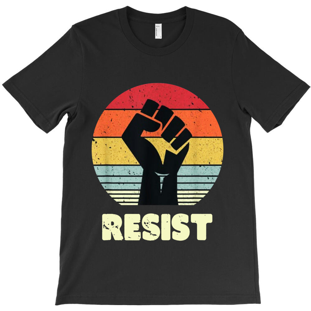 resist T-Shirt - T-Shirt, Sweatshirt, Hoodie