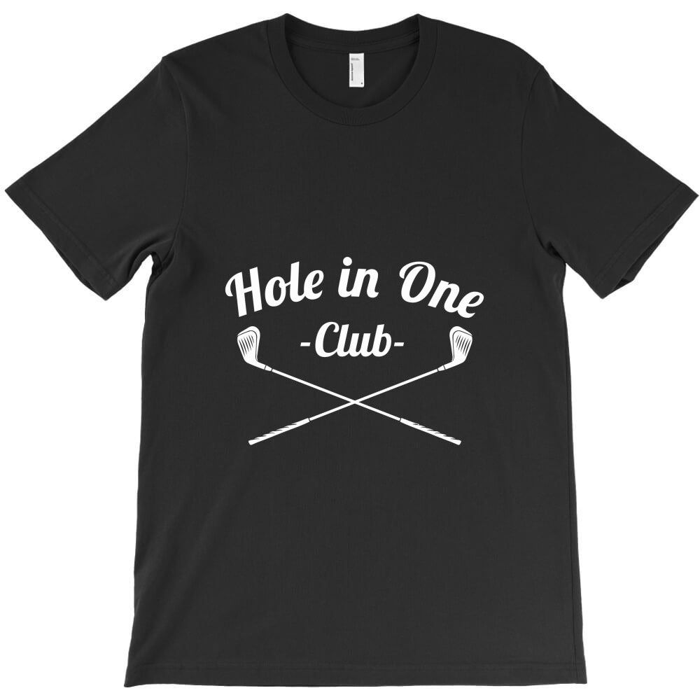 hole in one club funny golf golf club T-Shirt - T-Shirt, Sweatshirt, Hoodie