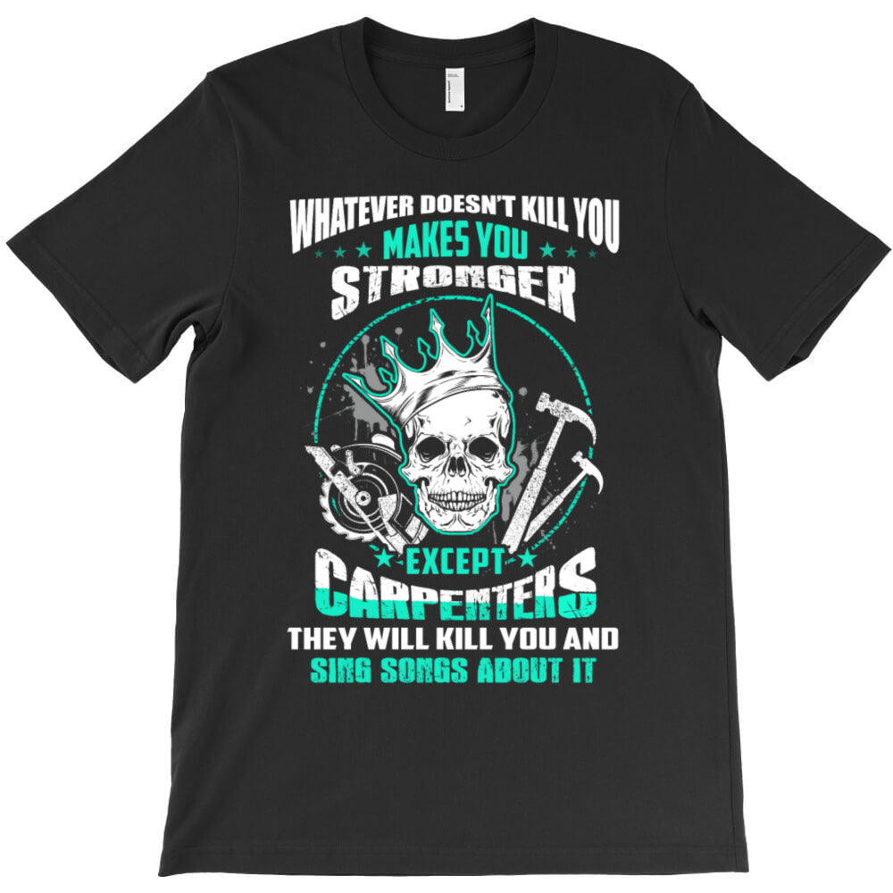 except carpenter T-Shirt - T-Shirt, Sweatshirt, Hoodie