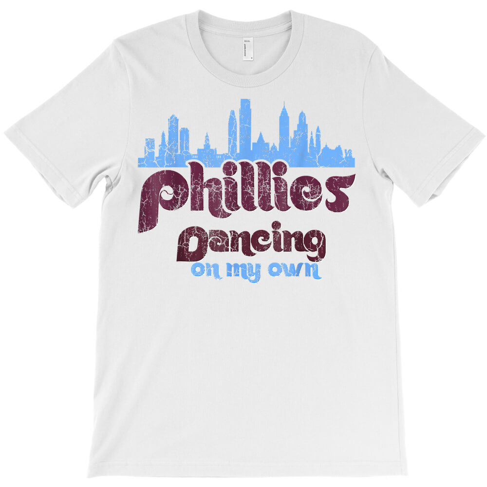 i'm just philly dancing on my own philadelphia t shirt T-Shirt - T-Shirt, Sweatshirt, Hoodie