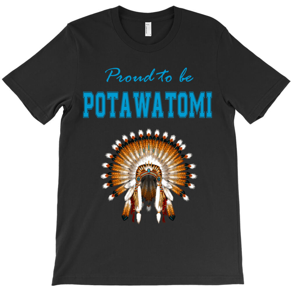 Native American Potawatomi Headdress Beautiful T-Shirt - T-Shirt, Sweatshirt, Hoodie