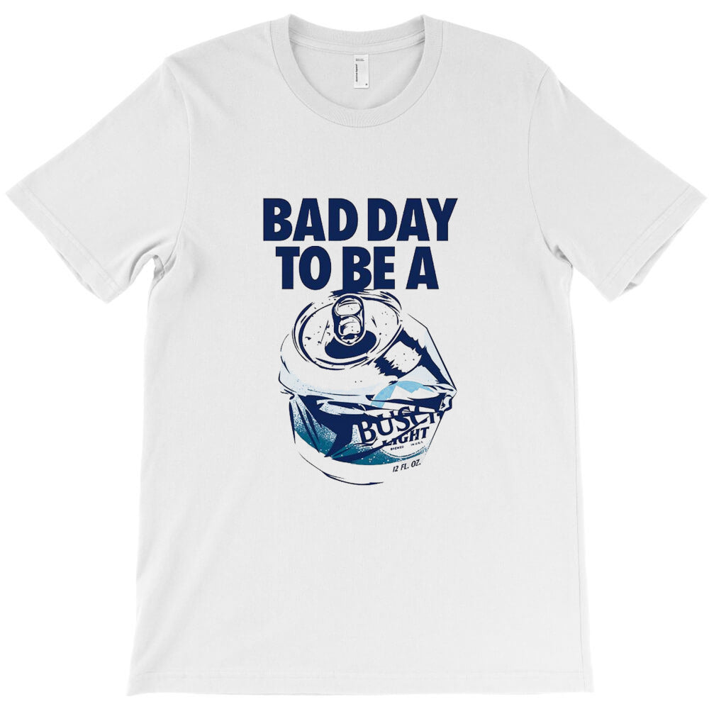 "busch light bad day T-Shirt - T-Shirt, Sweatshirt, Hoodie
