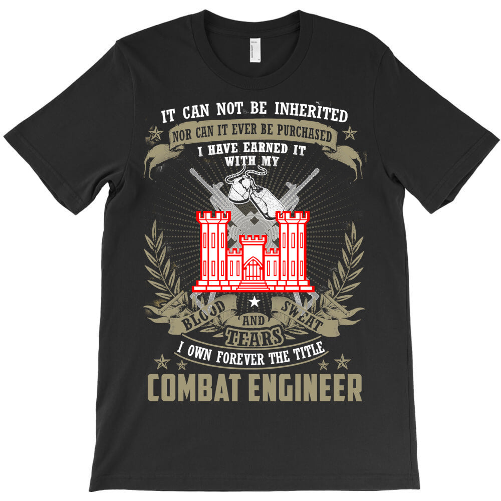 combat engineer , it can not be inherited or purchase T-Shirt - T-Shirt, Sweatshirt, Hoodie