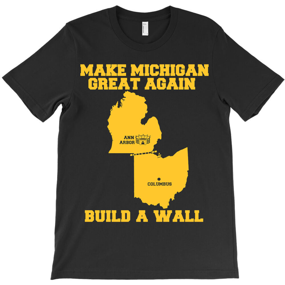 Limited Edition Make Michigan Great Again T-Shirt - T-Shirt, Sweatshirt, Hoodie