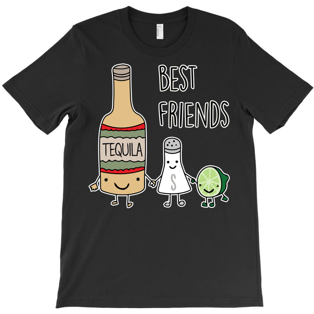 TEQUILA - BEST FRIEND T-Shirt - T-Shirt, Sweatshirt, Hoodie