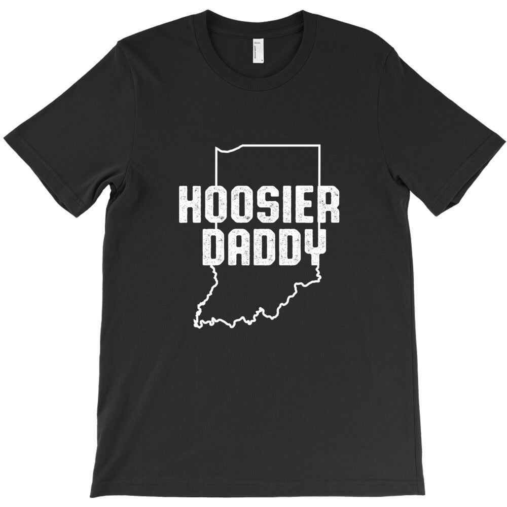 Hoosier Daddy T-Shirt T-Shirt - T-Shirt, Sweatshirt, Hoodie