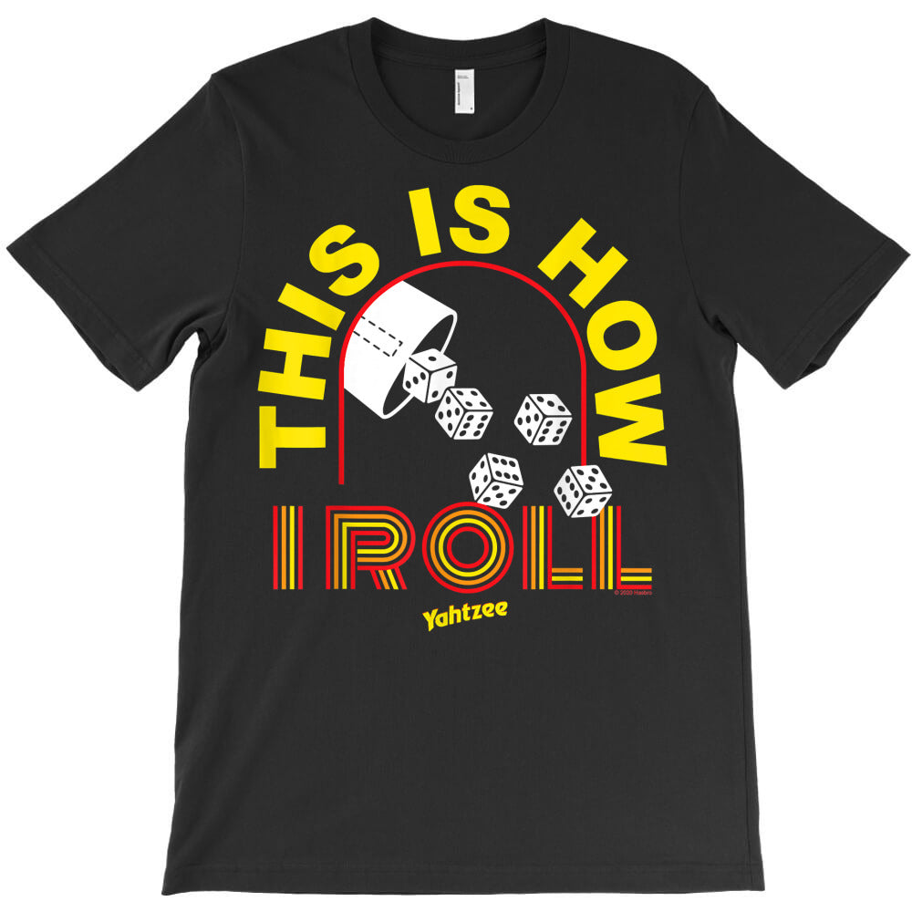 yahtzee yellow this is how i roll t shirt T-Shirt - T-Shirt, Sweatshirt, Hoodie