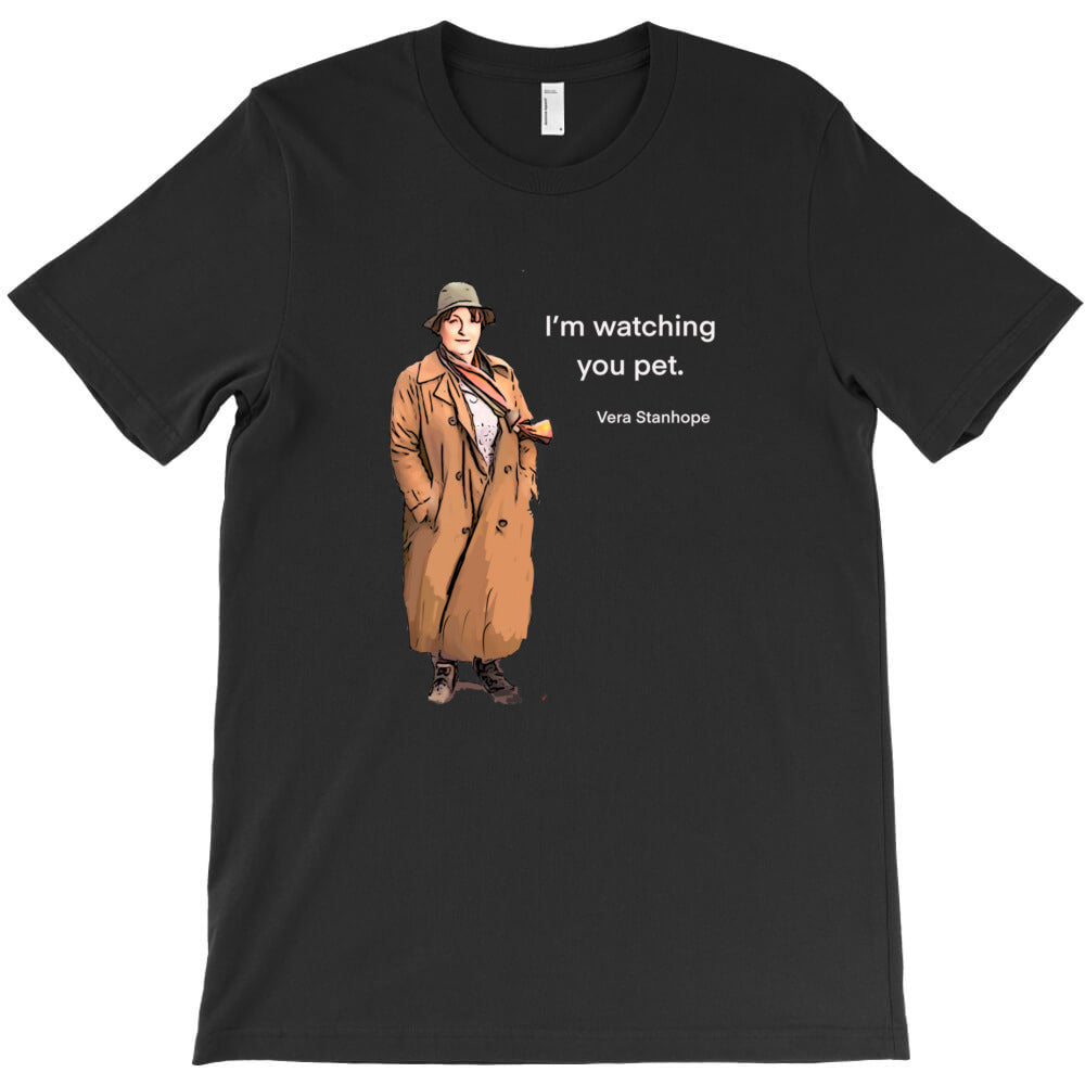 DCI Vera Stanhope Im watching you pet 1 T-Shirt - T-Shirt, Sweatshirt, Hoodie