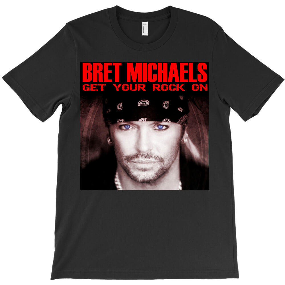 #bret michaels get your rock on tour 2022 T-Shirt - T-Shirt, Sweatshirt, Hoodie