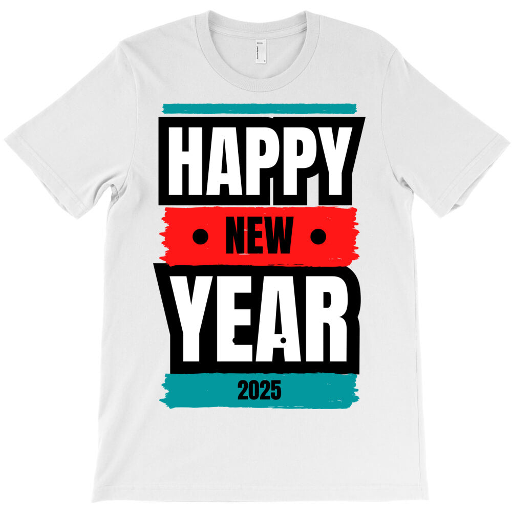 happy new year 2025 T-Shirt - T-Shirt, Sweatshirt, Hoodie