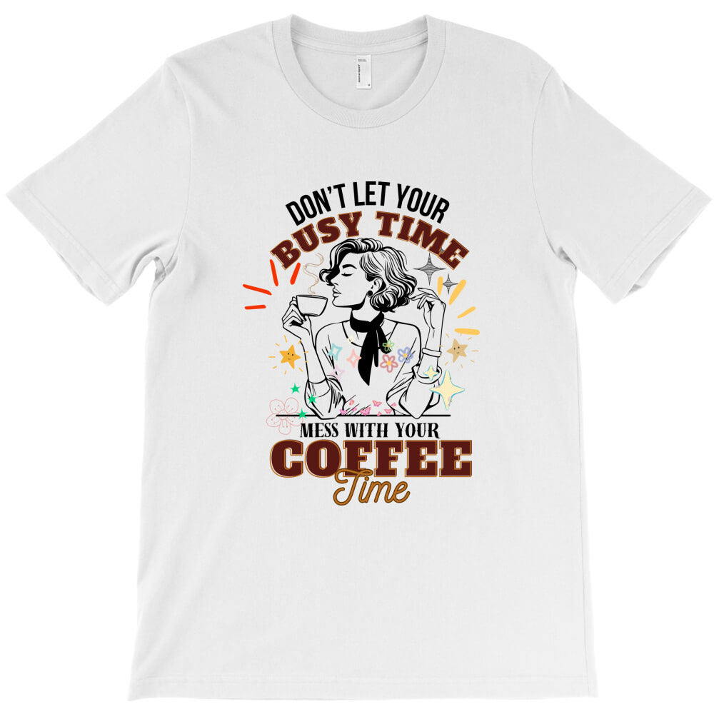 coffee time T-Shirt - T-Shirt, Sweatshirt, Hoodie