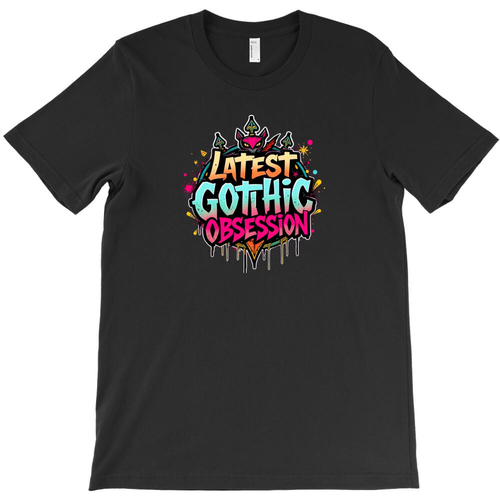the Latest Gothic Obsession T-Shirt - T-Shirt, Sweatshirt, Hoodie