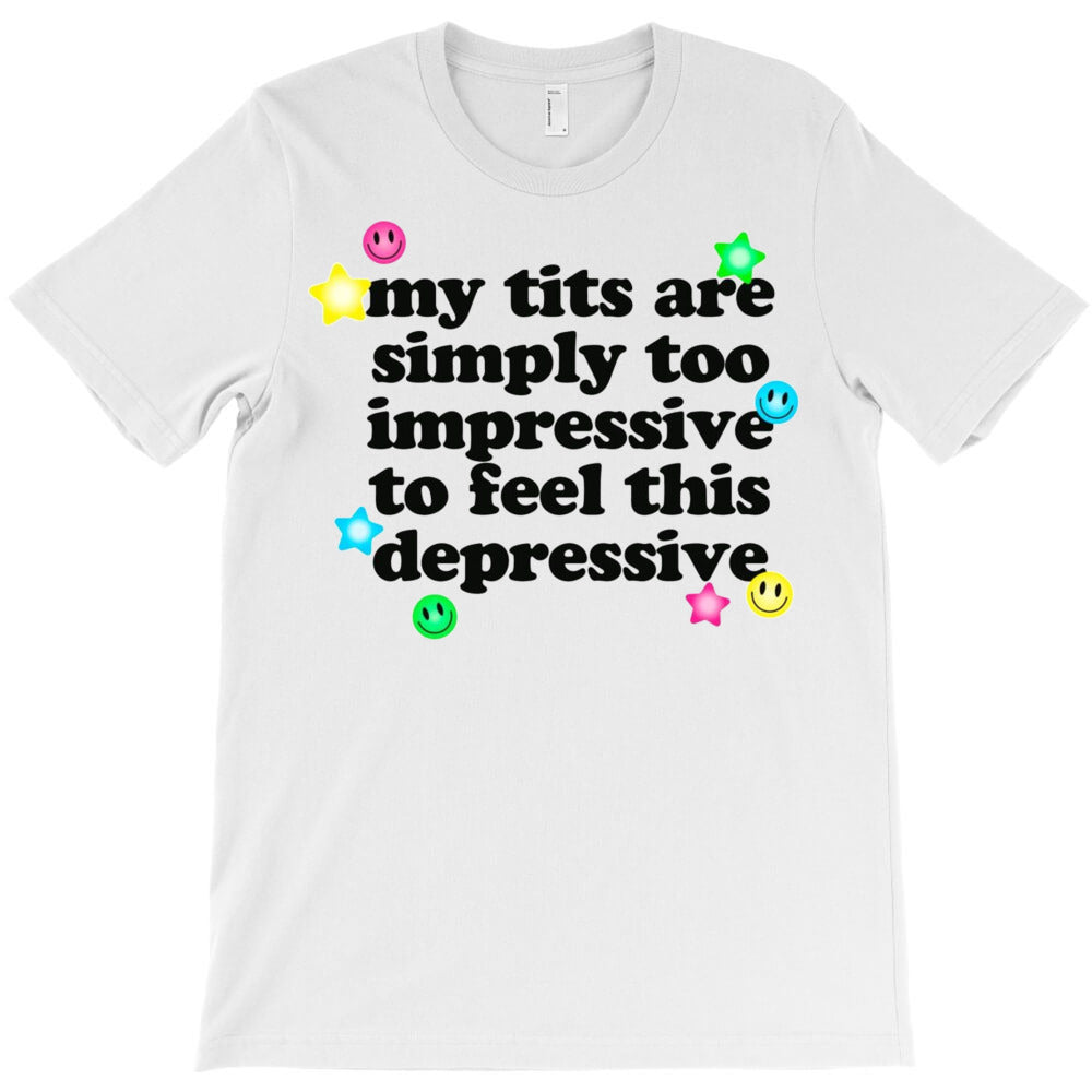 Too Impressive For Depression Bold T-Shirt - T-Shirt, Sweatshirt, Hoodie