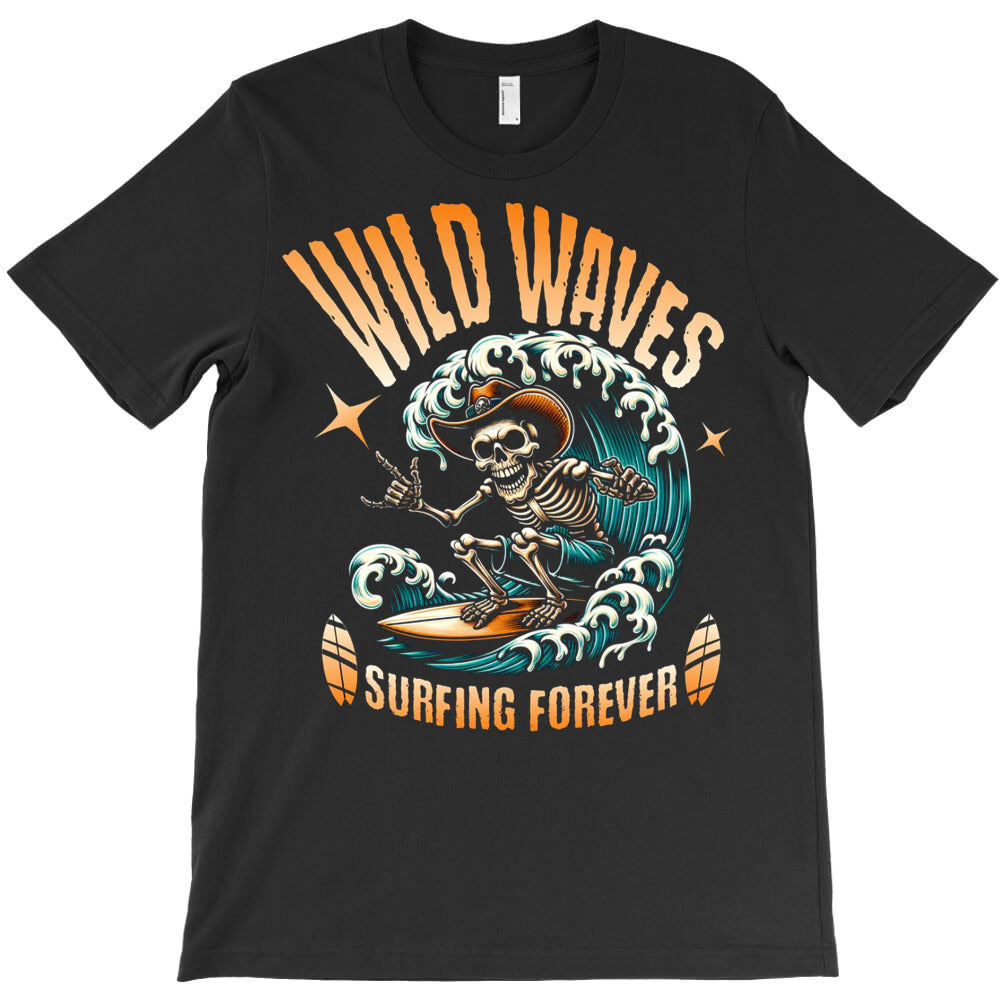 Wild Waves Surfing Forever T-Shirt - T-Shirt, Sweatshirt, Hoodie