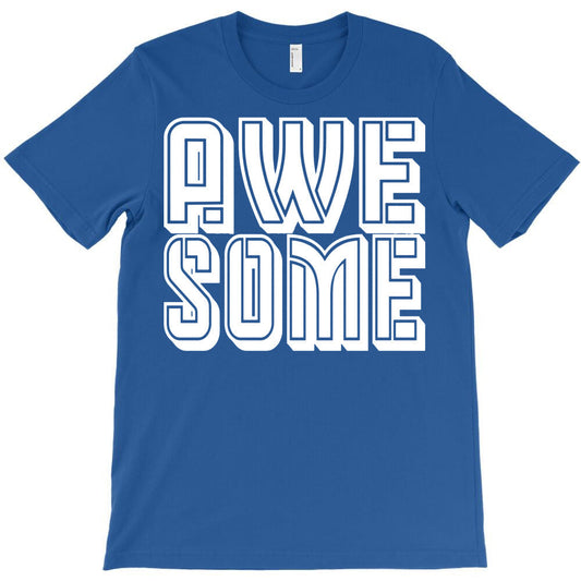 awesome T-Shirt - T-Shirt, Sweatshirt, Hoodie