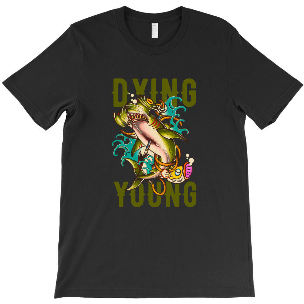 dying young T-Shirt - T-Shirt, Sweatshirt, Hoodie