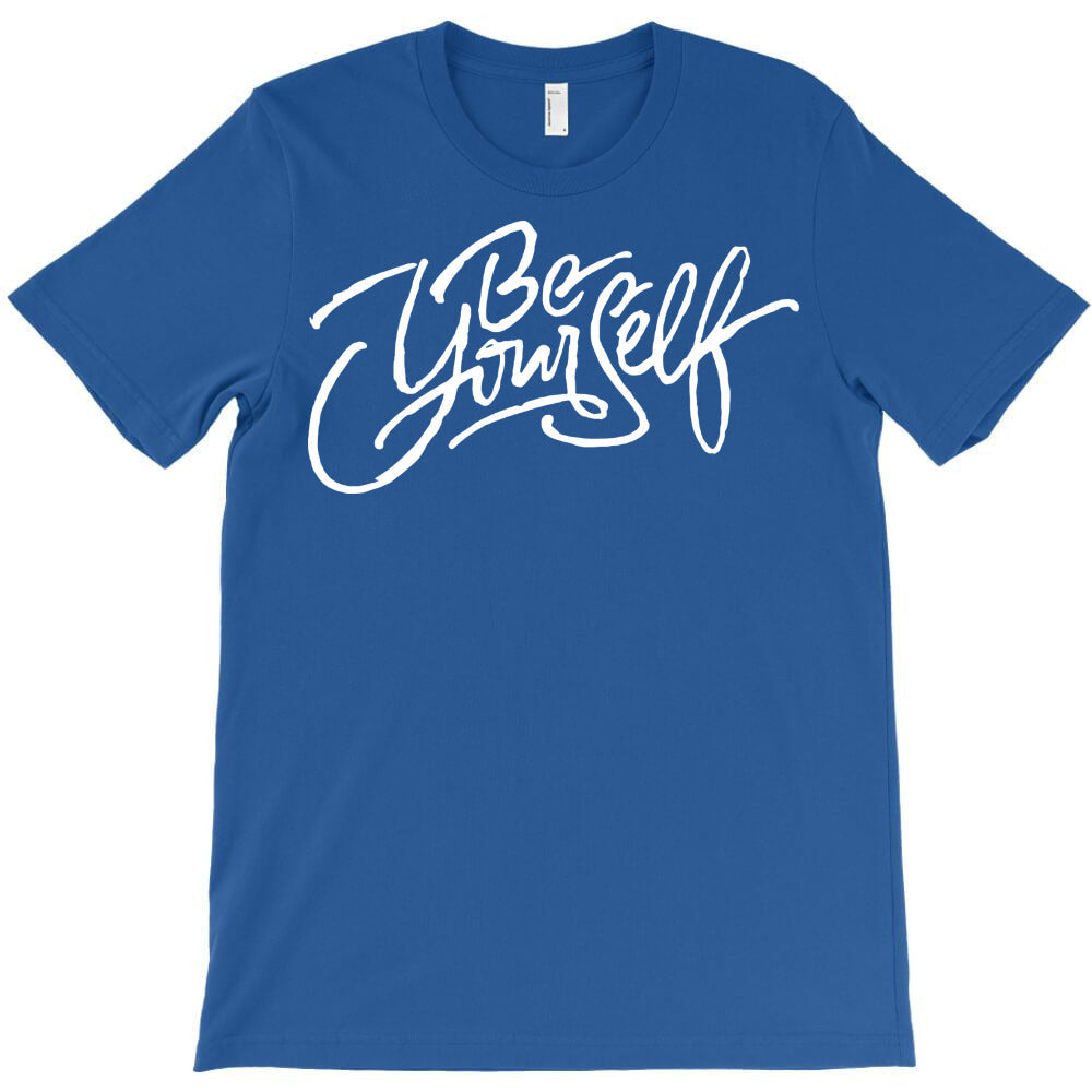 be yourself T-Shirt - T-Shirt, Sweatshirt, Hoodie