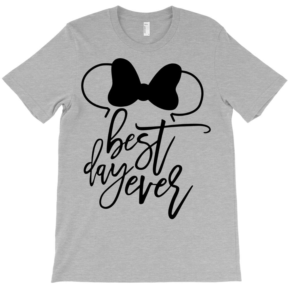 best day ever T-Shirt - T-Shirt, Sweatshirt, Hoodie