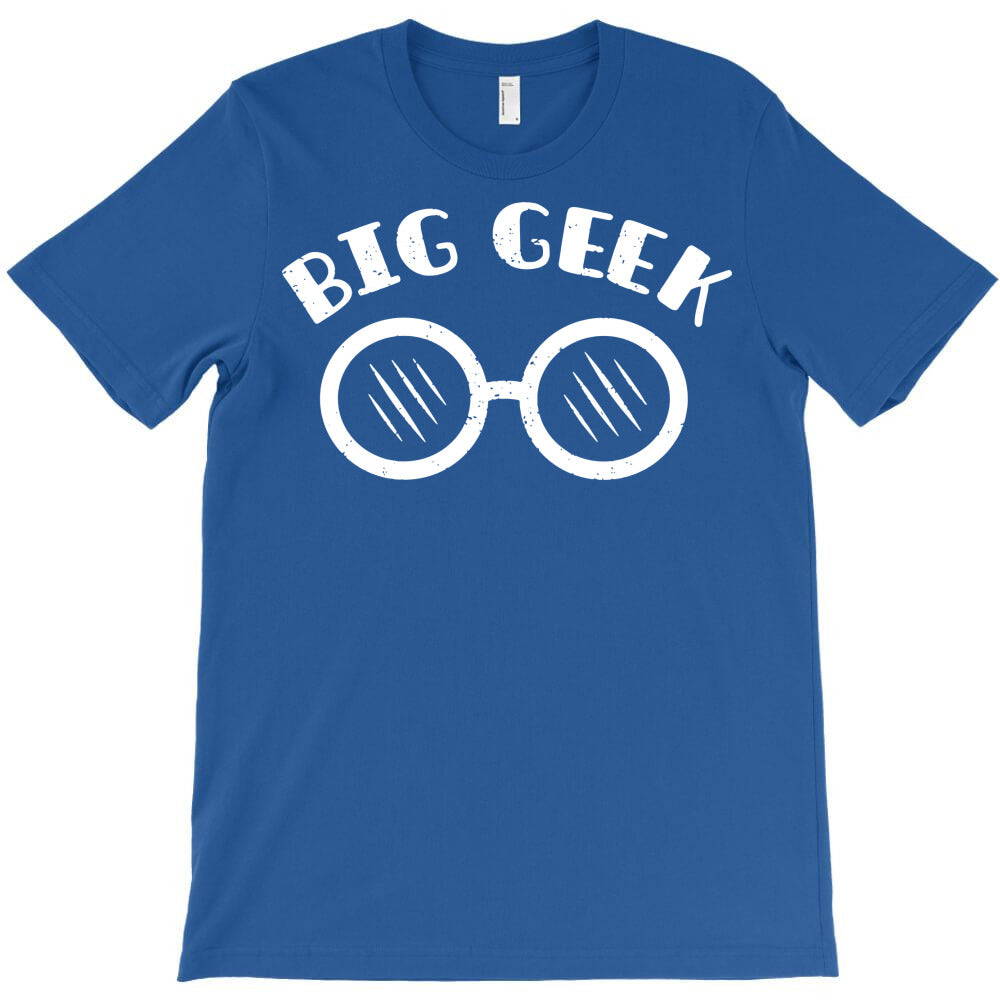 big geek T-Shirt - T-Shirt, Sweatshirt, Hoodie