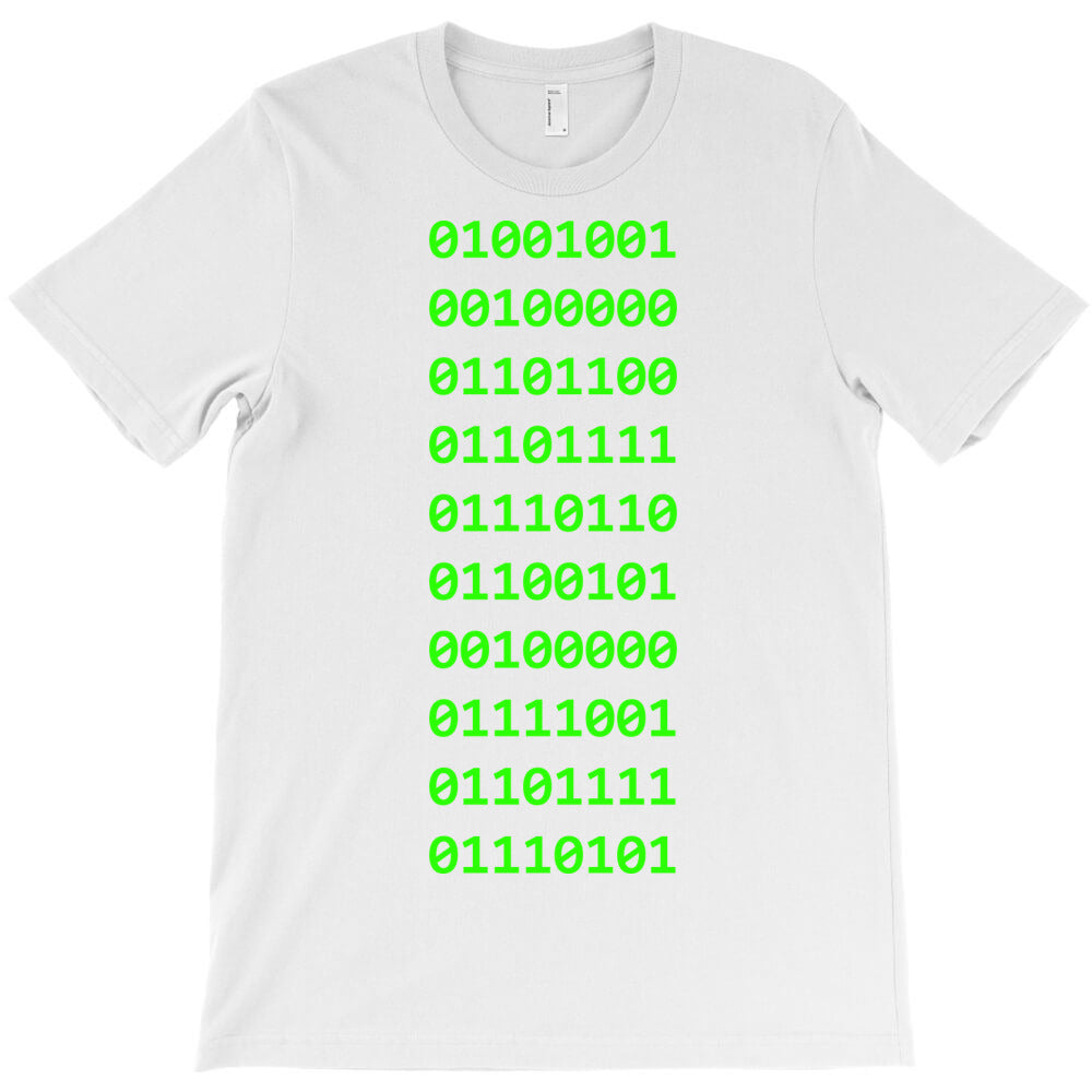 I LOVE YOU in Binary numbers T-Shirt - T-Shirt, Sweatshirt, Hoodie