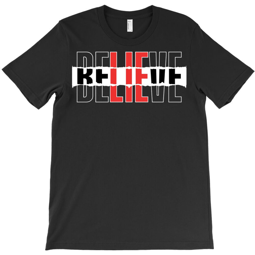 Believe T-Shirt - T-Shirt, Sweatshirt, Hoodie