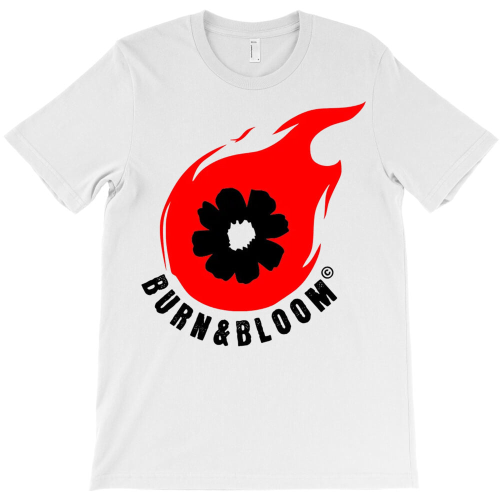 Burn & Bloom T-Shirt - T-Shirt, Sweatshirt, Hoodie