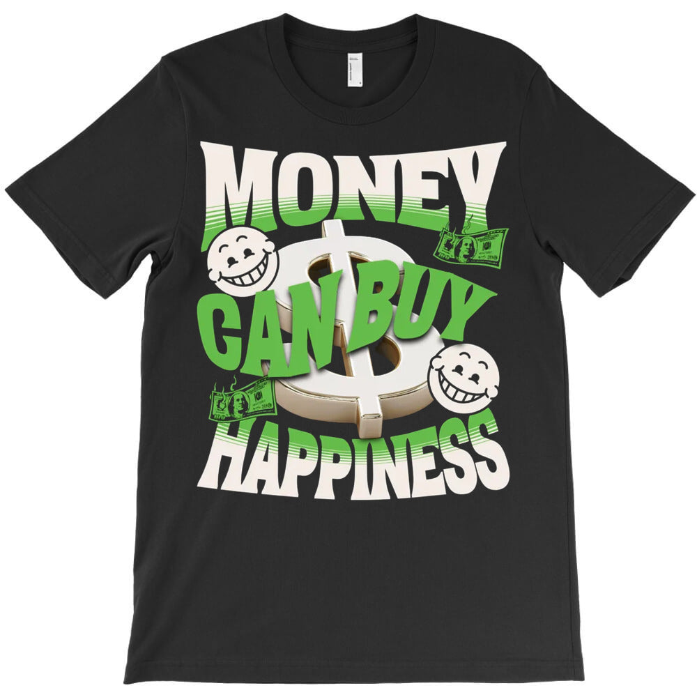Money Can Buy Happiness T-Shirt - T-Shirt, Sweatshirt, Hoodie