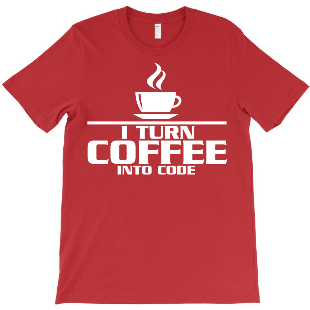 coffee code T-Shirt - T-Shirt, Sweatshirt, Hoodie