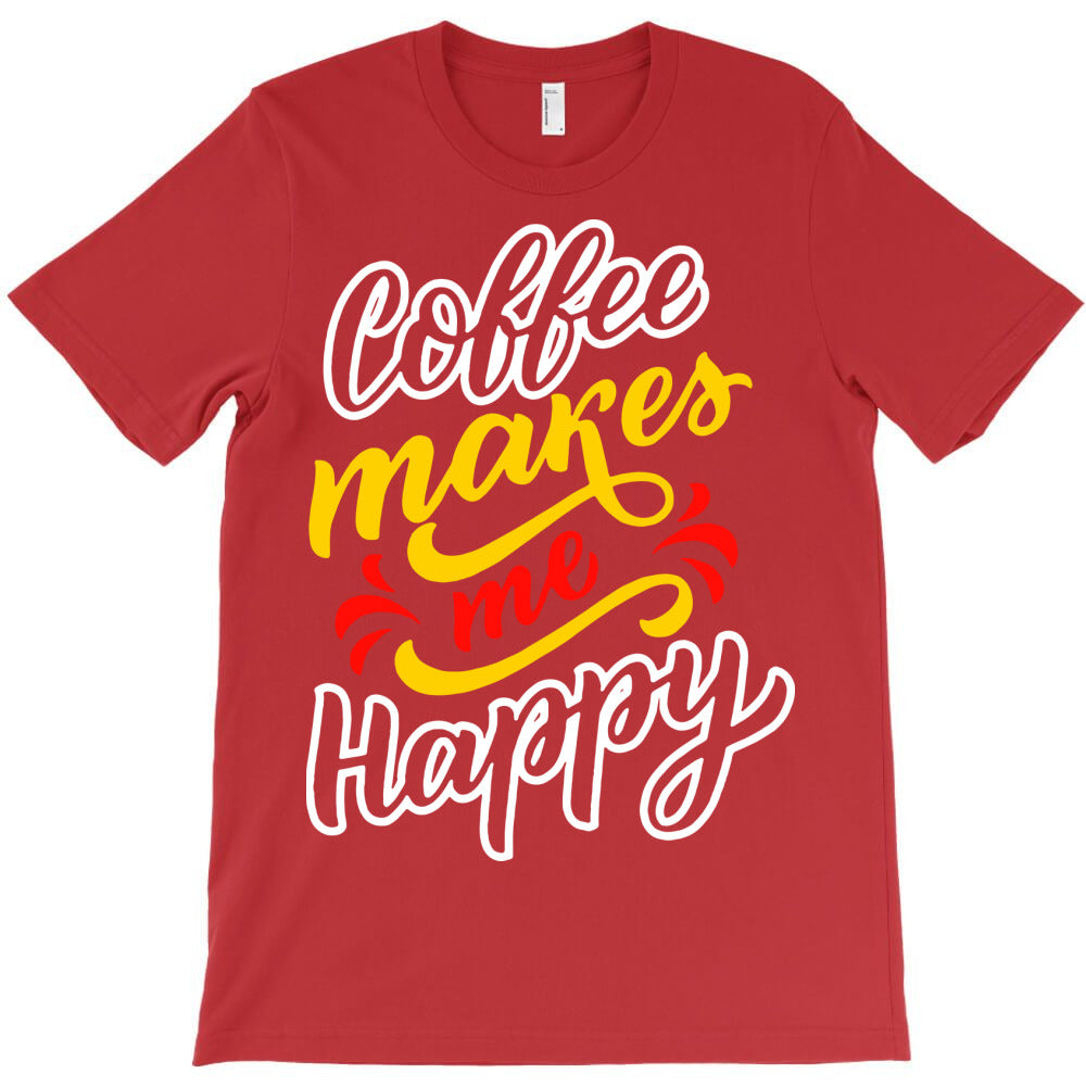 coffee love makes me happy T-Shirt - T-Shirt, Sweatshirt, Hoodie