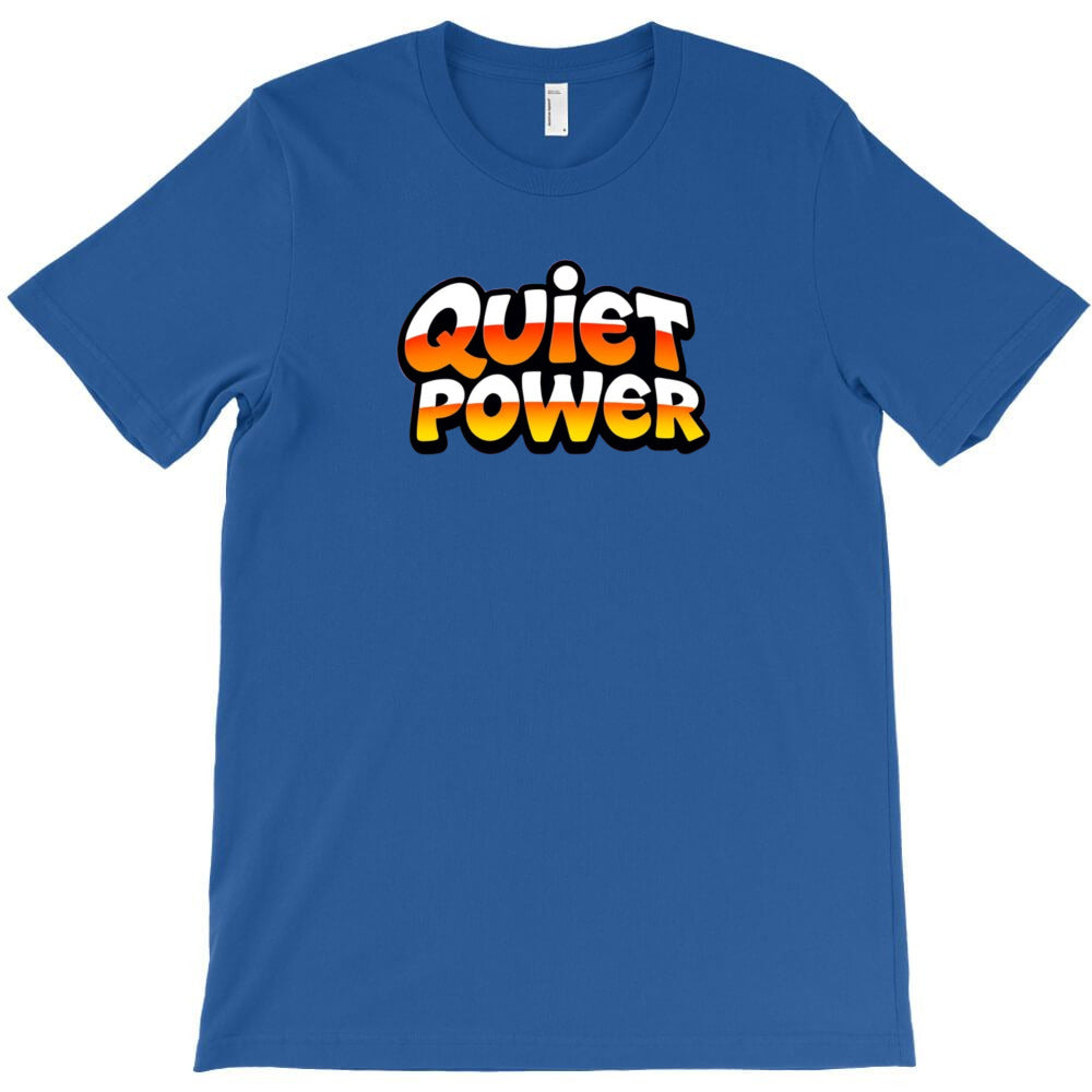 quiet power T-Shirt - T-Shirt, Sweatshirt, Hoodie