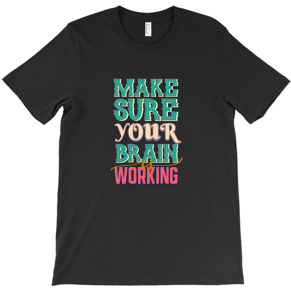 make sure T-Shirt - T-Shirt, Sweatshirt, Hoodie