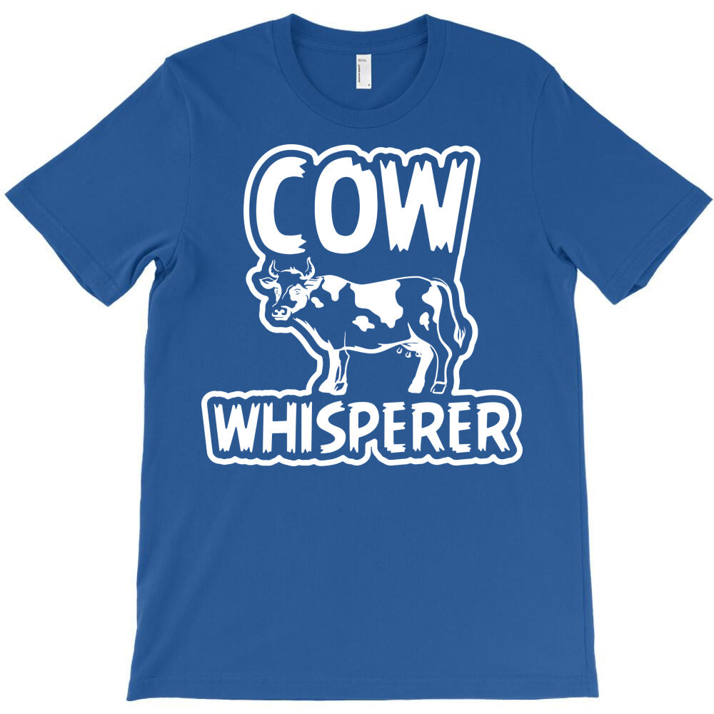 cow whisperer T-Shirt - T-Shirt, Sweatshirt, Hoodie