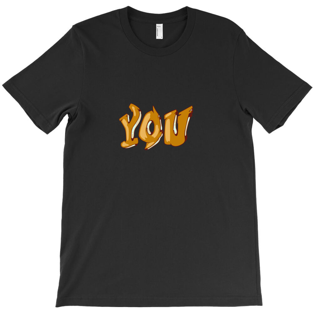 you T-Shirt - T-Shirt, Sweatshirt, Hoodie